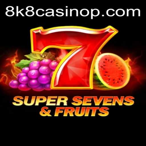 Exploring the Exciting World of 7SuperSevensFruits at 8k8 Casino