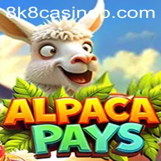 AlpacaPays: A Thrilling Adventure Awaits at 8k8 Casino