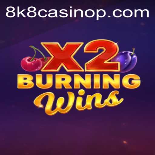 Exploring the Excitement of BurningWinsX2 at 8k8 Casino