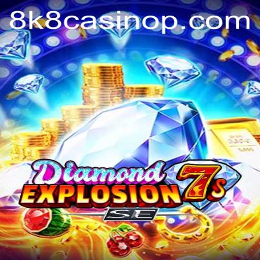 Discover the Thrills of DiamondExplosion7sSE at 8k8 Casino