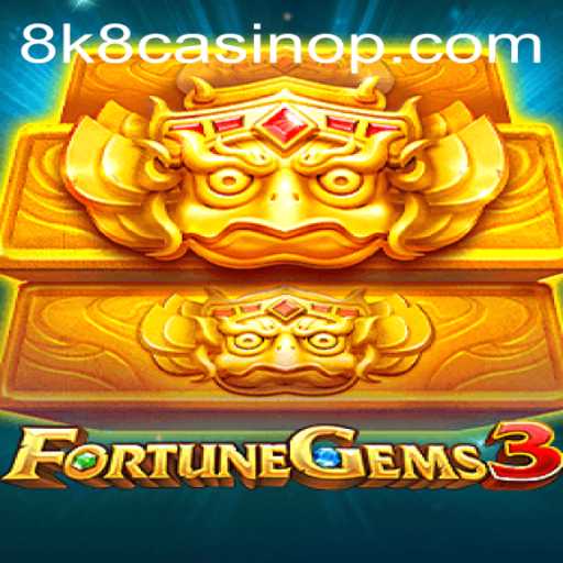 Exploring the Thrills of FortuneGems3 at 8k8 Casino