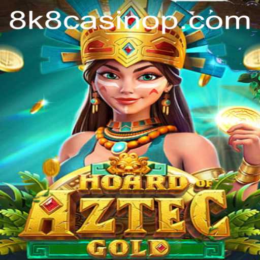 Exploring the Thrills of HoardofAztecgold at 8k8 Casino