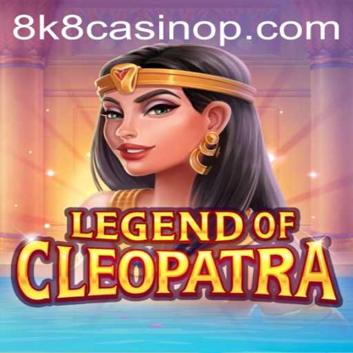 Exploring the Alluring LegendOfCleopatra at 8K8 Casino