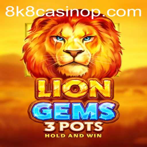 Discover the Thrills of LionGems3pots: A Journey into the 8k8 Casino Experience