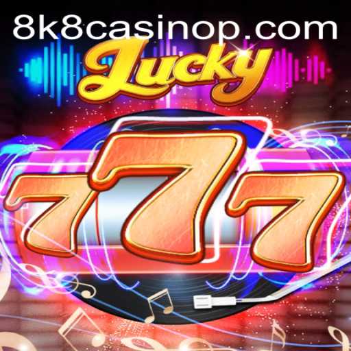 Exploring the Exciting World of Lucky777 at 8k8 Casino