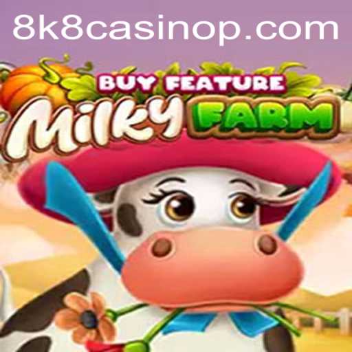 Discover the Exciting World of MilkyFarmBuyFeature at 8k8 Casino
