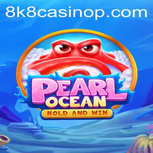 Dive into the Excitement of PearlOcean: An In-Depth Look at the 8k8 Casino Experience