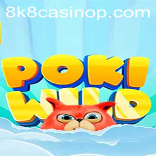 Exploring the Exciting World of PokiWild: A Dive into 8k8 Casino's Latest Game