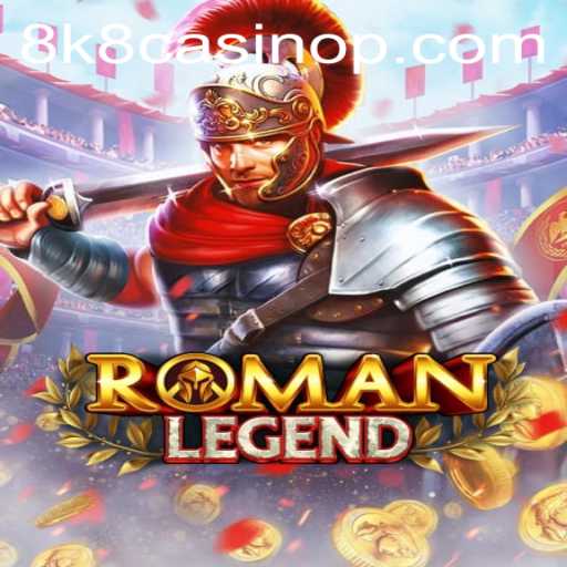 Discover the Captivating World of RomanLegend at 8k8 Casino