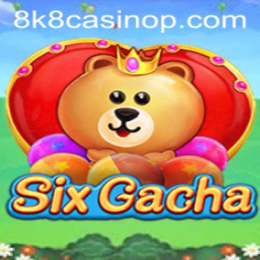 Unlocking the World of SixGacha: A Unique Take on 8k8 Casino Gaming