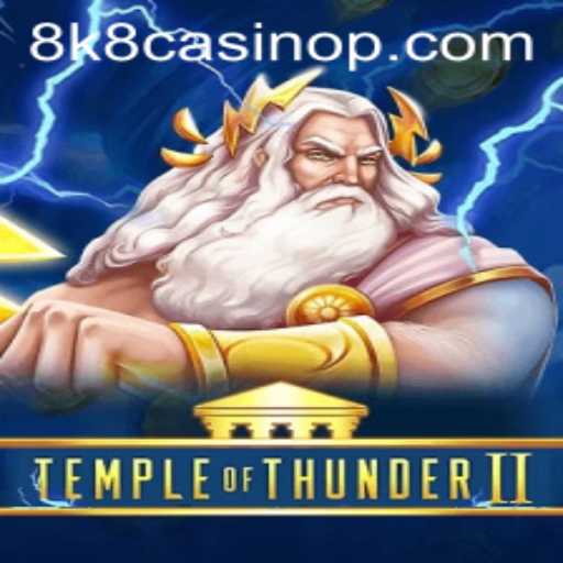 TempleofThunderII: Conquer New Adventures in the 8k8 Casino Universe