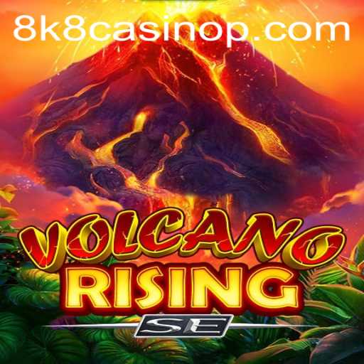 Explore the Thrilling World of VolcanoRisingSE at 8k8 Casino