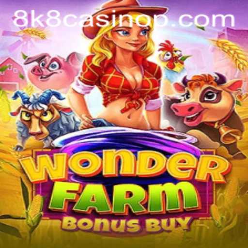 Explore the Enchanting World of WonderFarmBonusBuy at 8k8 Casino